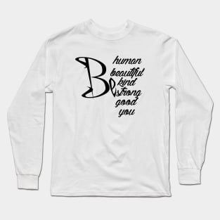 be you Long Sleeve T-Shirt